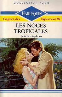 Les noces tropicales - Jeanne Stephens - Livre