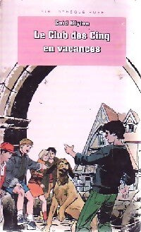 Le club des cinq en vacances - Enid Blyton - Livre