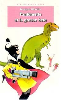 Fantômette et la grosse bête - Georges Chaulet - Livre