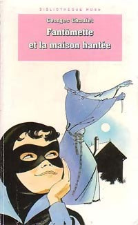 Fantômette et la maison hantée - Georges Chaulet - Livre