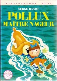 Pollux maître nageur - Serge Danot - Livre