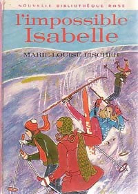 L'impossible Isabelle - Marie-Louise Fischer - Livre