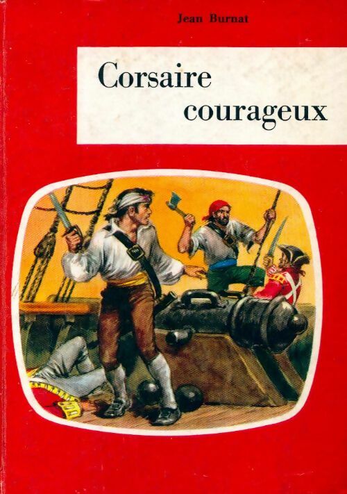 Corsaire courageux - Jean Burnat - Livre