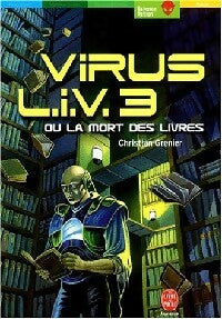 Virus L. I. V. 3 ou la mort des livres - Christian Grenier - Livre