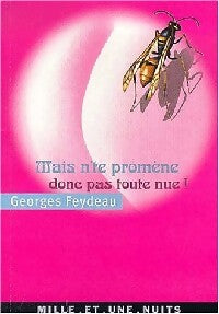 Mais ne te promène donc pas toute nue ! - Ernest Feydeau - Livre