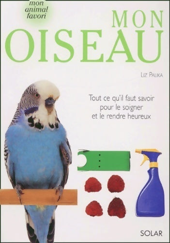 Mon oiseau - Liz Palika - Livre