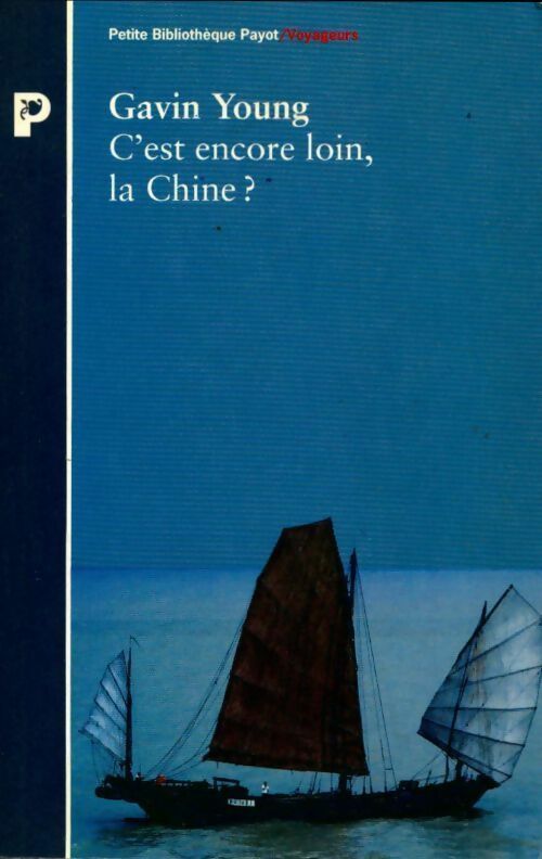 C'est encore loin la Chine ? - Gavin Young - Livre