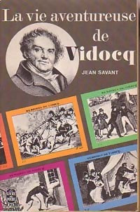 La vie aventureuse de Vidocq - Jean Savant - Livre