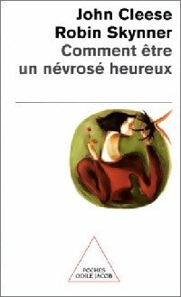 Comment être un névrosé heureux - Robin Skynner - Livre