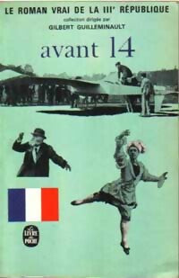 Le roman vrai de la IIIe république Tome I : Avant 14 - Gilbert Guilleminault - Livre