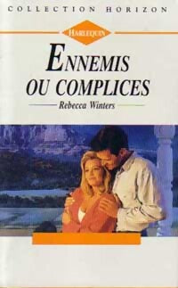 Ennemis ou complices - Rebecca Winters - Livre