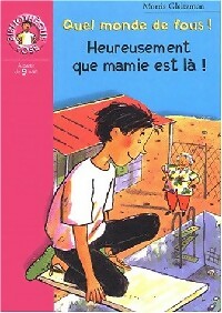 Heureusement que Mamie est là ! - Morris Gleitzman - Livre