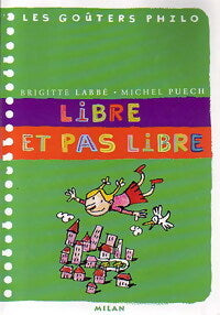 Libre et pas libre - Michel Puech, Brigitte Labbé - Livre