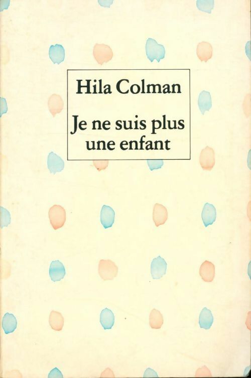 Je ne suis plus une enfant - Hilda Colman - Livre