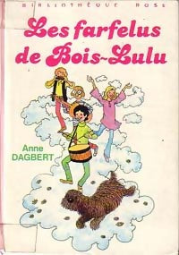 Les farfelus de Bois-Lulu - Anne Dagbert - Livre