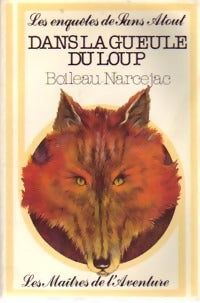 Dans la gueule du loup - Pierre Boileau - Livre