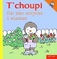 T'choupi fait une surprise à maman - Thierry Courtin - Livre