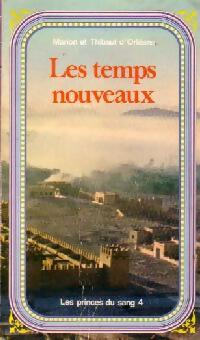 Les princes du sang Tome IV : Les temps nouveaux - Marion D'Orléans, Thibaut D'Orléans - Livre