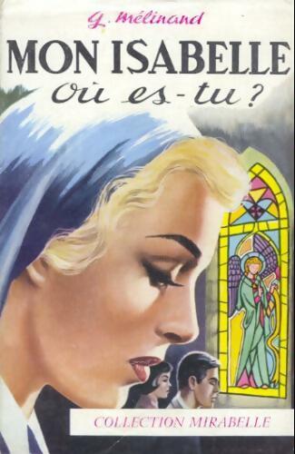 Mon Isabelle, où es-tu ? - G. Mélinand - Livre