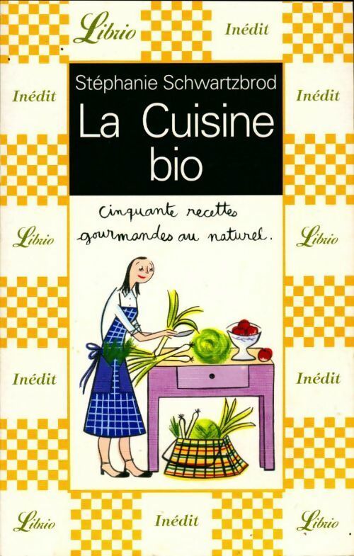 La cuisine bio - Stéphanie Schwartzbrod - Livre