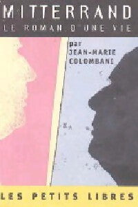 Mitterrand, le roman d'une vie - Jean-Marie Colombani - Livre
