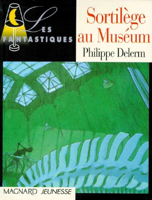 Sortilège au muséum - Philippe Delerm - Livre