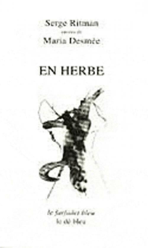 En herbe - Serge Ritman, Maria Desmée - Livre