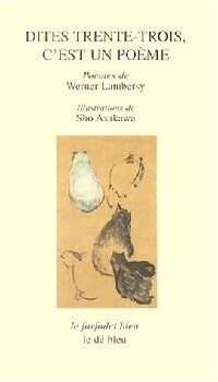 Dites trente trois c'est un poème - Werner Lambersy, Sho Asakawa - Livre