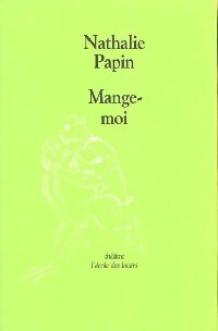 Mange-moi - Nathalie Papin - Livre