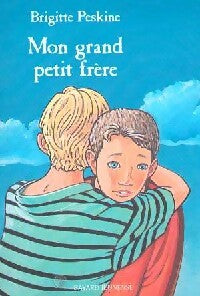 Mon grand petit frère - Brigitte Peskine - Livre