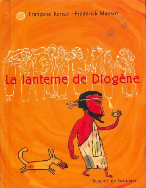 La lanterne de Diogène - Françoise Kerisel - Livre