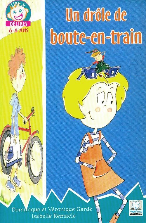 Un drôle de boute-en-train - Dominique Garde - Livre