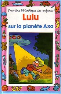 Lulu sur la planète Axa - Daniel Beau - Livre