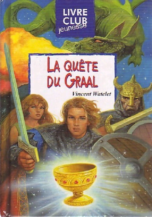 La quête du Graal - vincent Watelet - Livre
