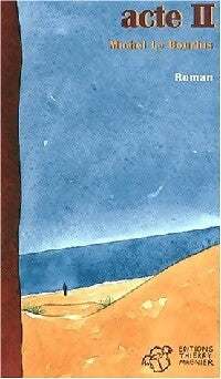 Acte II - Michel Le Bourhis - Livre