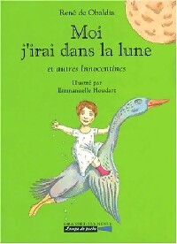 Moi, j'irai dans la lune - René De Obaldia - Livre