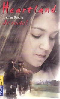Heartland Tome I : Je reste ! - Lauren Brooke - Livre
