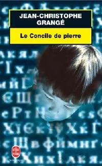 Le Concile de pierre - Jean-Christophe Grangé - Livre