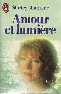 Amour et lumière - Shirley MacLaine - Livre