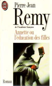 Annette ou l'éducation des filles - Pierre-Jean Rémy - Livre