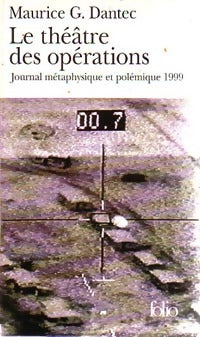 Le théâtre des opérations 2000-2001. Laboratoire de catastrophe générale - Maurice G. Dantec - Livre