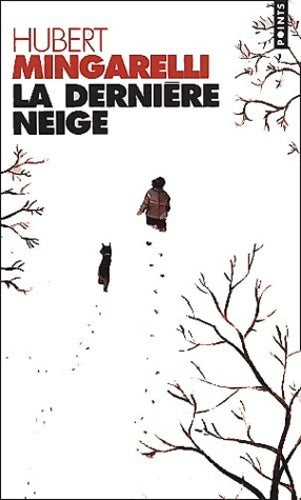 La dernière neige - Hubert Mingarelli - Livre