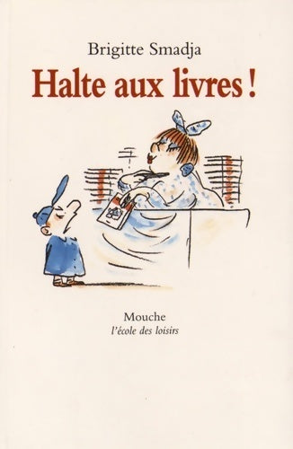 Halte aux livres ! - Brigitte Smadja - Livre