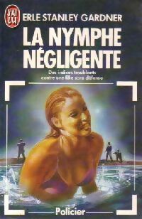 La nymphe négligente - Erle Stanley Gardner - Livre