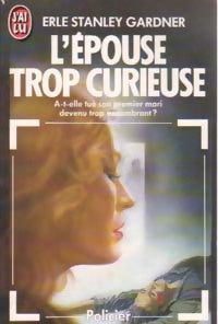 L'épouse trop curieuse - Erle Stanley Gardner - Livre