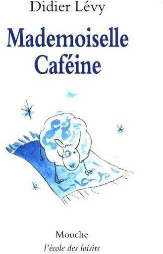 Mademoiselle Caféine - Didier Lévy - Livre