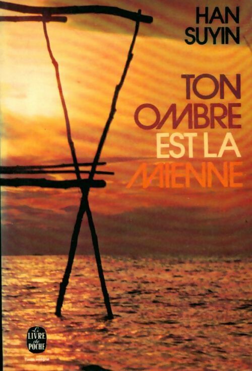 Ton ombre est la mienne - Han Suyin - Livre