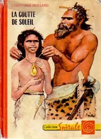 La goutte de soleil - Christiane Dollard-Martel - Livre