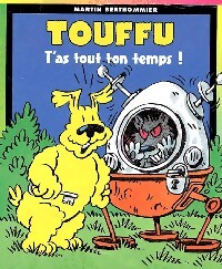 T'as tout ton temps ! - Martin Berthommier - Livre