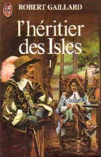L'héritier des Isles Tome I - Robert Gaillard - Livre